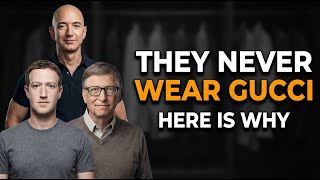 Why Billionaires Don't Wear Gucci