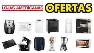 Ofertas nas Lojas Americanas - Eletrodomésticos - preços de hoje
