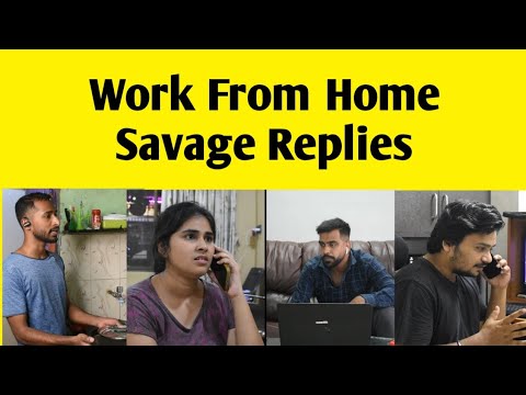 Work From Home | Savage Replies | Francis Reddy