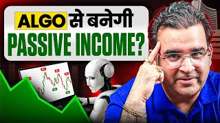 How to Make Passive Income Using Algo Trading? | SEBI Rules on Algo | Sanjay Kathuria
