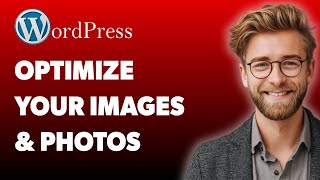 How To Optimize Your Wordpress Images & Photos [2025 Guide]
