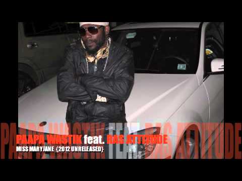 MISS MARYJANE -PAAPA WASTIK feat. RAS ATTITUDE 2012