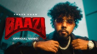 FRAZE KHAN - BAAZI (Official Music Video)