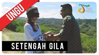 UNGU - Setengah Gila | Official Music Video