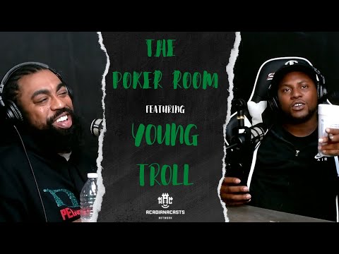 The Ambassador Of Lafayette Young Troll Chops It Up On ”The Poker Room" Podcast