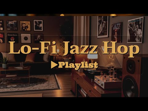 [▶Lo-Fi Jazz Hop] Mellow Jazz Hip Hop Playlist for Calm Focus