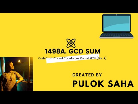 1498A. GCD Sum | CodeCraft-21 and Codeforces Round #711 (Div. 2)|Bangla Tutorial| CPP