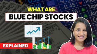 All about Blue chip stocks: Easy explanation