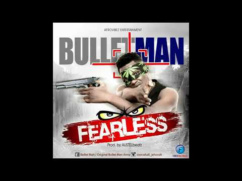 BULLET MAN - FEARLESS