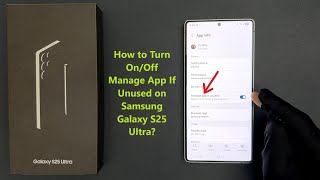 How to Turn On/Off Manage App If Unused on Samsung Galaxy S25 Ultra?
