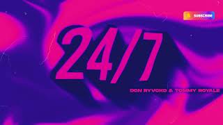Don Ryvcko - 24/7 feat. Tommy Royale