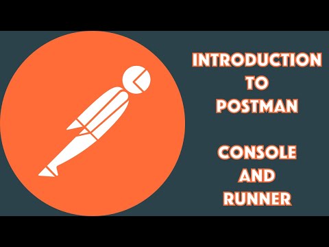What is Postman Console and Runner? Introduction to Postman