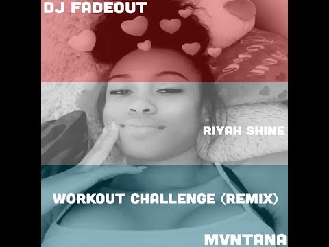 Workout Challenge (Go To Work) [feat. Dj Fadeout, Mvntana & Riyah Shine]