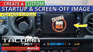 How to Create a Custom Startup and Screen Off Photo Display on your 3rd Gen Toyota Tacoma up to 2019