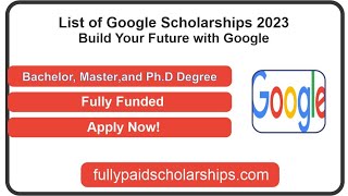 List of Google Scholarships 2023 | Build Your Future with Google