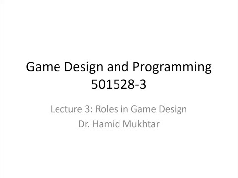 Game Design - Lecture 3: Roles in Game Design