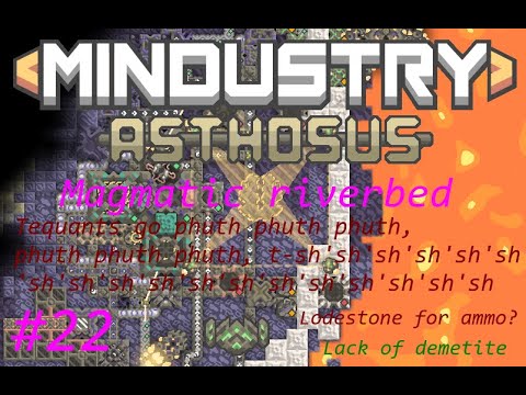 Phuth, phuth, phuth in Magmatic riverbed | Mindustry Asthosus playthough (no commentary) #22