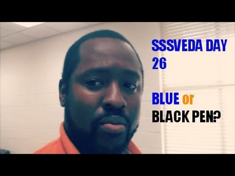 SSSVEDA DAY 26 Blue or Black Pen?