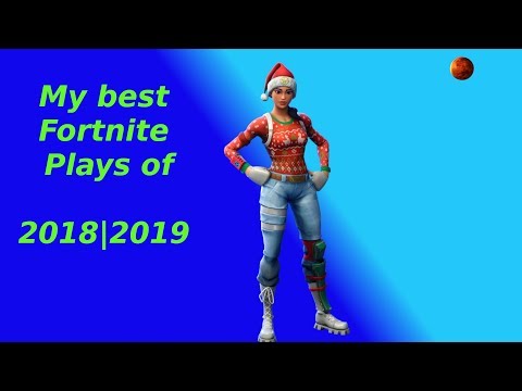 My Best Plays and Funny Moments of 2018|2019 Fortnite Battle Royale