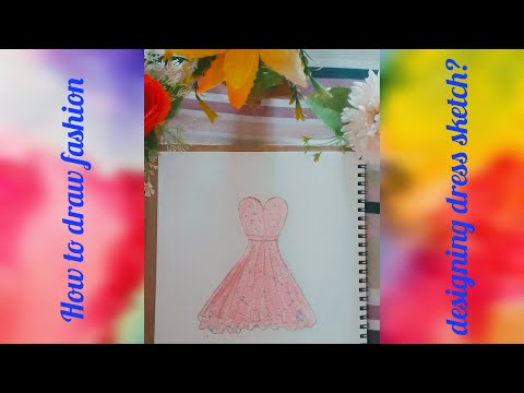 How to make fashion designing dress drawing?