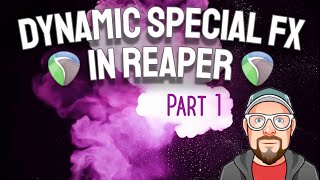Dynamic Special FX in REAPER - Part 1