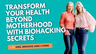 Transform Your Health Beyond Motherhood with Biohacking Secrets