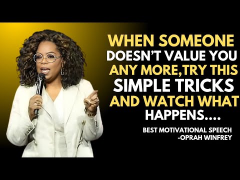 WHEN SOMEONE DOESN'T VALUE YOU ANY MORE, TRY THIS SIMPLE TRICKS AND WATCH WHAT HAPPENS|OPRAH WINFREY