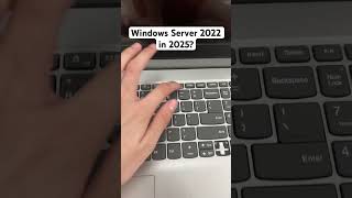 Windows Server 2022 in 2025?