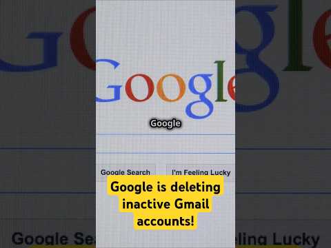 Google is deleting inactive Gmail accounts!