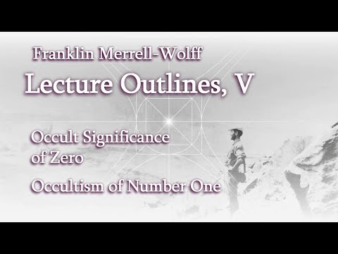 Franklin Merrell-Wolff, Lecture Outlines, V