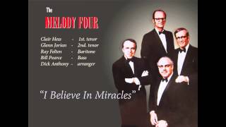 MELODY FOUR w. Dick Anthony - "I Believe In Miracles"
