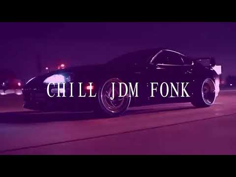 Chill JDM FONK Prod.Parlay