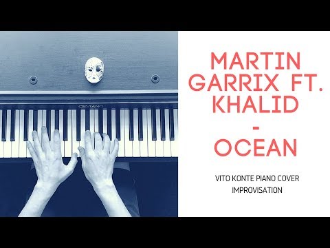 Martin Garrix feat. Khalid - Ocean (Piano Cover Improvisation)