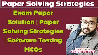 Exam Paper Solution | Paper Solving Strategies | Software Testing MCQs