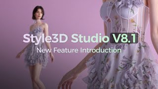 Style3D Studio V8.1 – New Features You Need to Know