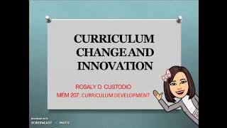 CURRICULUM CHANGE/PLANNING AND IMPLEMENTING CHANGE AND INNOVATION