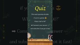 What's Half of 90? 🧠💪🤯#MathBasics #SimpleMath #HalfOf90 #QuickMath #LearnMath #MathTips #Arithmetic