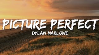 Dylan Marlowe - Picture Perfect (Lyrics)