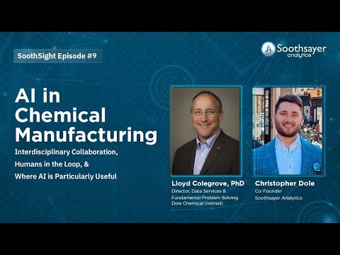 AI in Chemical Manufacturing with Dr Lloyd Colegrove Part 2/4 | SoothSight #9 | Soothsayer Analytics