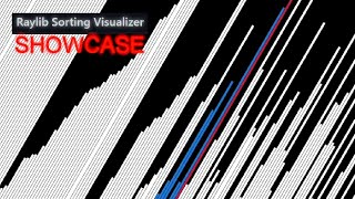 Raylib Sorting Visualizer Showcase