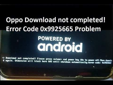 Realme 8 download not completed! .Error Code 0x99256658.and All oppo/realme fix