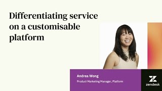 Zendesk Showcase | Differentiating service on a customizable platform
