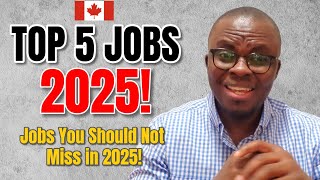 Top 5 Most In Demand Jobs in Canada for 2025 – And How to Get Hired!