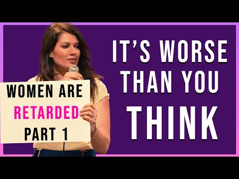Women Are Retarded - Part 1