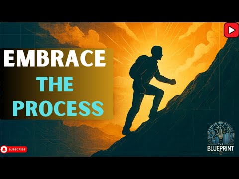 Embrace The Process