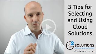 3 Tips for Selecting and Using Cloud Solutions