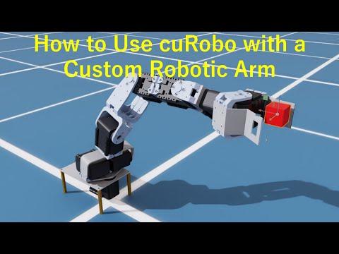 How to Use cuRobo with a Custom Robotic Arm