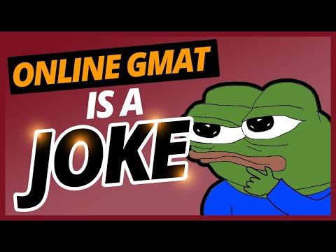 Online GMAT is a JOKE! Shocking!