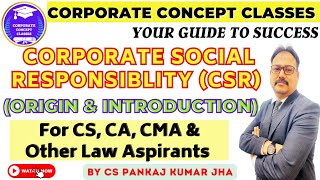 CSR Introduction & Origin || Corporate Social Responsibility|| #Companies Act @ccc_cspkjha ​