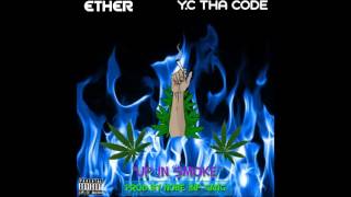 Ether x YC Tha Code - Up In Smoke [Prod. Nobe Inf Gang]